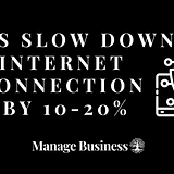 VPNs Slow Down Internet Connection by 10-20%